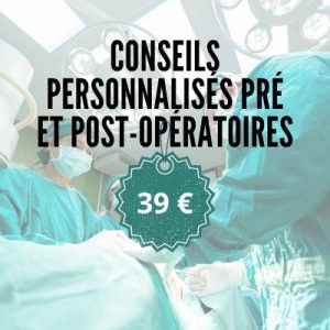 Conseils personnalisés pré et post-opératoires